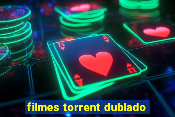 filmes torrent dublado